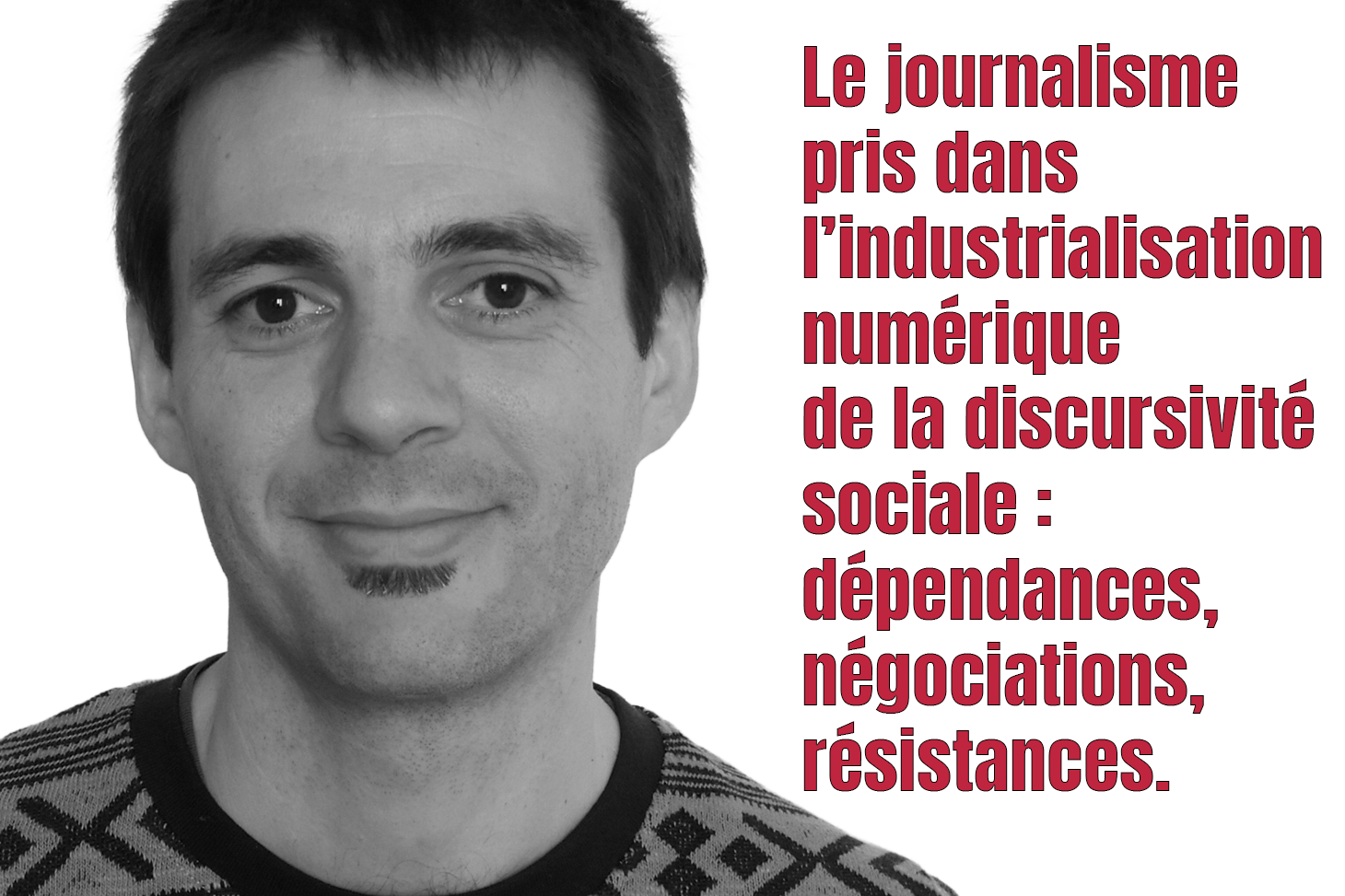 Le journalisme pris dans l’industrialisation numérique de la discursivité sociale : dépendances, négociations, résistances
